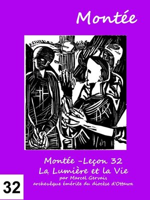 cover image of Montée -Leçon 32 La Lumière et la Vie